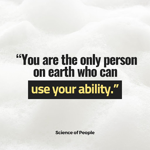 A quote by Science of People, "You are the only person on earth who can use your ability." This relates to the article which is about confidence quotes.